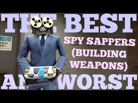 The Best and Worst: TF2 Spy Sappers (Building Weapons)