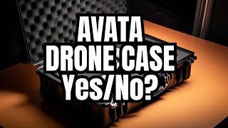 I Bought This Case For My DJI Avata Is It Any Good?