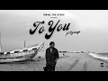 Dwin, The Stoic - To You (ft. Ogranya) [Lyric Video]