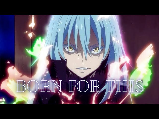 Tensei Shitara Slime Datta Ken [AMV] - Born For This class=