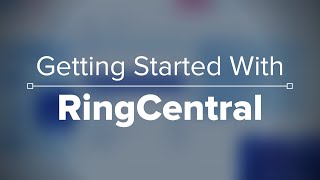 Getting Started With RingCentral: Tour My Business Phone System