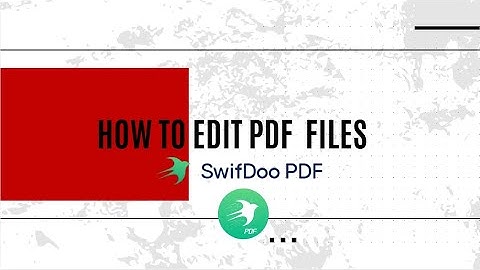 How to Edit PDF on a Laptop | SwifDoo PDF
