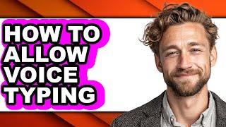 How to Allow Voice Typing (easy Method)