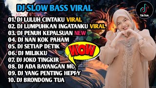 DJ SLOW BASS VIRAL 🎧🎧 DJ LURUH CINTAKU 🎧🎧 DJ LUMPUHKANLAH INGATAN KU VIRAL TIKTOK FULL BASS 2024