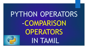Operators in Python - Comparison Operators | Python Tutorial in Tamil for Beginners
