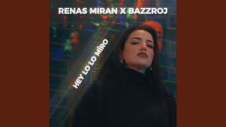 Hey Lo Lo Mîro (feat. Bazzroj) - Renas Miran