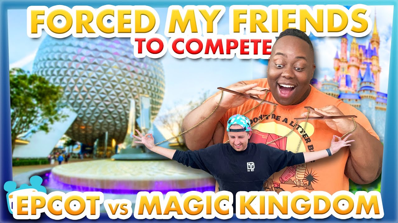 I Forced My Friends To Compete ACROSS Disney World -- EPCOT vs Magic ...