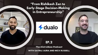 Ep. 2: Nick Russell, Dualo:  “From Rishikesh Zen to Early-Stage Decision-Making in Entrepreneurship”