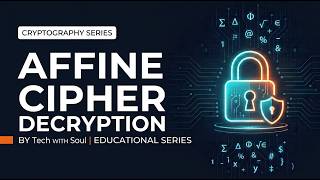 Affine Cipher-Decryption | Cryptography Series#04 | Tech WITH Soul