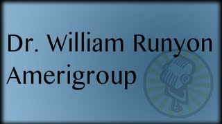 Dr. William Runyon, Amerigroup
