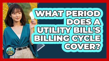 What Period Does A Utility Bill