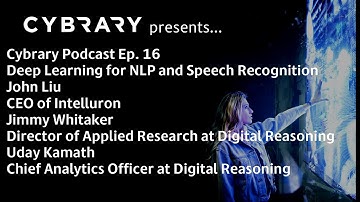 Cybrary Podcast Ep.16 | Intelluron & Digital Reasoning | Deep Learning for NLP & Speech Recognition