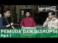 Pemuda dan Disrupsi (Part 1) | Arief Rosyid, Firman Kurniawan, dan Aidil Pananrang | Interupsi TV