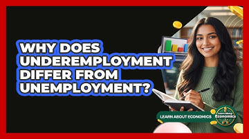 Why Does Underemployment Differ From Unemployment? - Learn About Economics