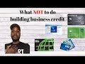 Things not to do while  building business credit.
