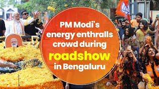 PM Modi's energy enthralls crowd during roadshow in Bengaluru | PM Modi | Karnataka election 2023