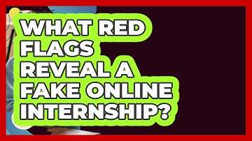 What Red Flags Reveal A Fake Online Internship? - Gen Z Unfiltered