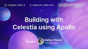 Building with Celestia using Apollo (Infinite Space Bazaar)