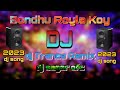 Bondhu royla koy dj trance remix viral dj song dj sagor ofc 2023 new dj song