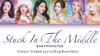Stuck In The Middle | BABYMONSTER | Colour Coded Lyrics(Eng/Rom/Han)