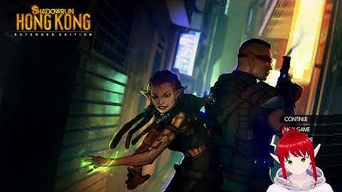 [Vtuber] Shadowrun: Hong Kong - Part 8