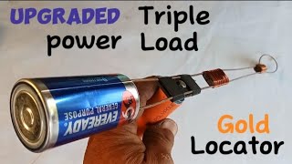 PAANO MAG UPGRADE NG TRIPLE POWER LOAD GOLD LOCATOR!!!!!!!!!!!