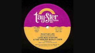 &quot;Love Bug&quot; Starski &amp; The Harlem World Crew - Positive Life (Instrumental)