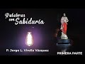 Palabras con Sabiduría – P. Jorge L. Virella Vázquez (Parte I)