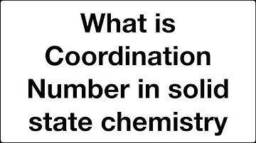 What is coordination No in solid state chemistry. | Solid State | Physical Chemistry