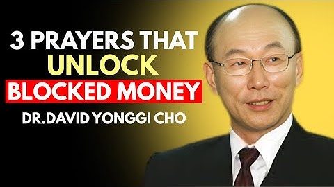 Say These 3 Prayers to Unblock Your Finances and Receive God’s Overflow | Dr. David Yonggi Cho