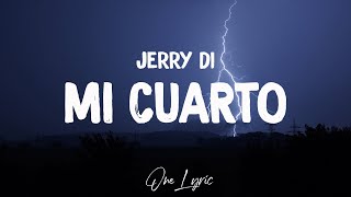 Jerry Di - Mi CUARTO (Letra) | One Lyric