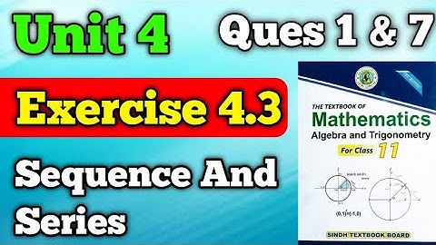 Exercise 4.3 unit 4 sequence and series class 11 New mathematics book | chapter 4 all questions