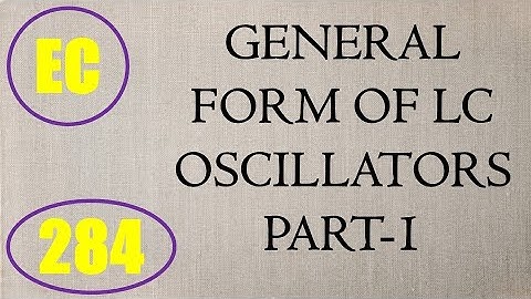 ElexCkts | Lecture-284 | General Form of LC Oscillators Part-1
