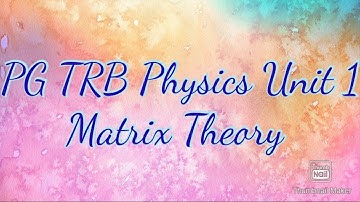 PG TRB Unit 1 Matrix Theory