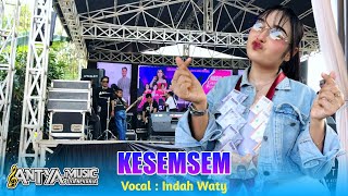 KESEMSEM VOC. INDAH WATY FT ORKES DANGDUT ANTYA MUSIC LIVE LARANGAN DOBLANG INDRAMAYU