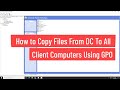 How to Copy Files From Domain Controller To all Client Computers Using GPO In Windows Server 2022