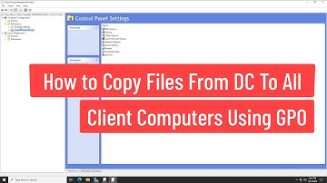How to Copy Files From Domain Controller To all Client Computers Using GPO In Windows Server 2022