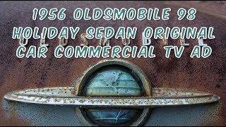 1956 Oldsmobile 98 Holiday Sedan Original Car Commercial TV Ad