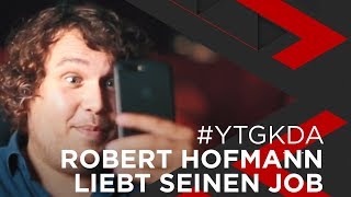 Robert Hofmann liebt seinen Job! #YTGKDA