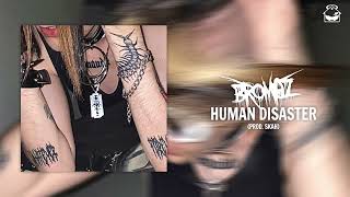 Vignette de la vidéo "BROMAZ - HUMAN DISASTER (PROD. YUNG SKAH)"