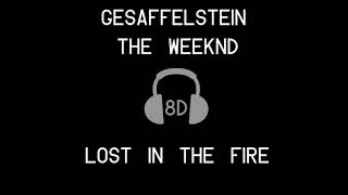 Gesaffelstein - The Weeknd - Lost In The Fire -8D