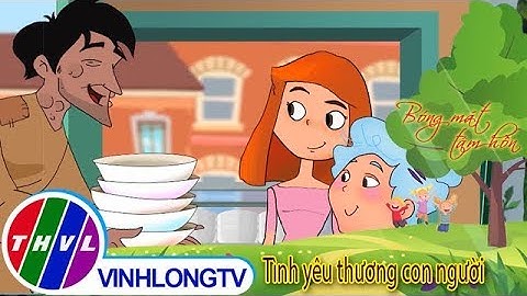 THVL | Bóng mát tâm hồn: Tình yêu thương con người