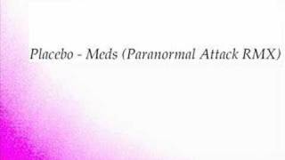 Placebo - Meds (Paranormal Attack RMX)