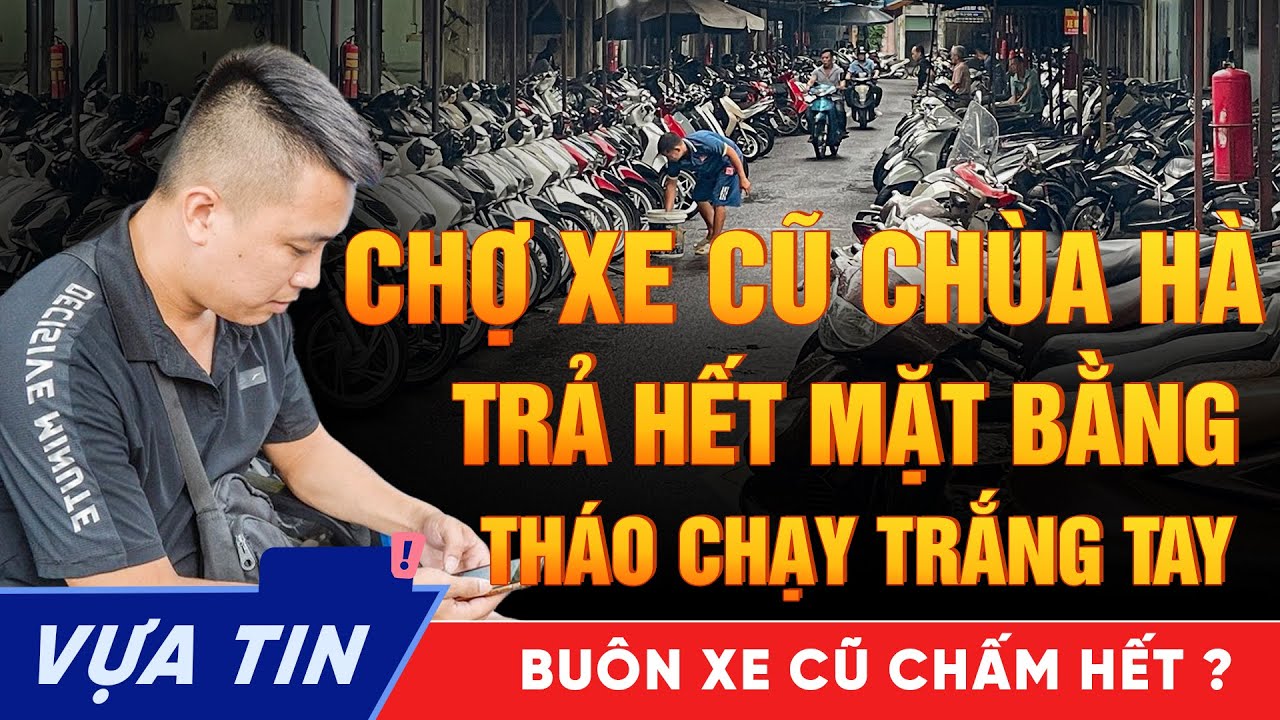 Chợ xe cũ Chùa Hà tắt thở trả mặt bằng, tiểu thương tháo chạy trắng tay trước Tết Bính Ngọ