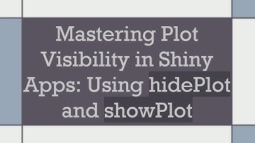 Mastering Plot Visibility in Shiny Apps: Using hidePlot and showPlot