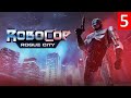 RoboCop: Rogue City — Часть 5 | прохождение на Русском | обзор и геймплей на PC