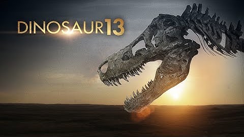 Dinosaur 13  - Official Trailer