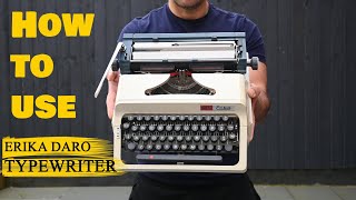 Detailed & clear Tutorial on How to use an ERIKA Daro Typewriter