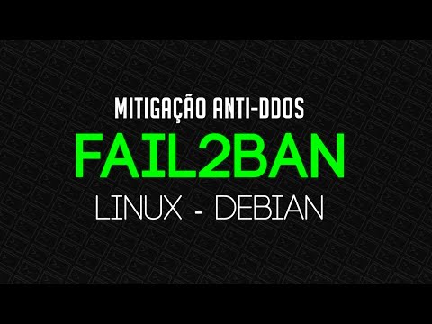 [C.B.] Instalação do Anti-DDos Fail2Ban - Debian (PT-BR) | 2020