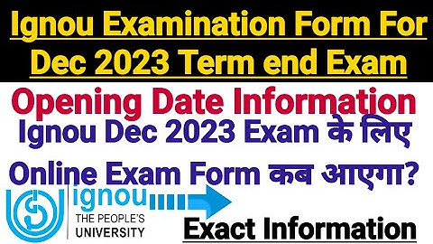 Ignou Exam Form For Dec 2023 Term End Exam || Opening Dates Information || Official Information